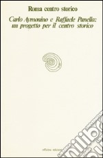 Roma centro storico. Carlo Aymonino e Raffaele Panella: un progetto per il centro storico
