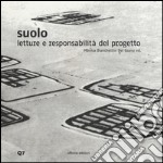 Suolo. Letture e responsabilità del progetto. Ediz. illustrata libro