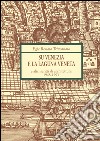 Su Venezia e laguna veneta e altri scritti di architettura (1948-1993) libro