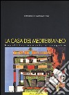 La casa del Mediterraneo. Napoli tra memoria e progetto. Ediz. illustrata libro