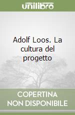 Adolf Loos. La cultura del progetto