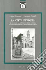 La città perduta. Il binomio oggetto-contesto a Roma attraverso episodi urbani differenziati