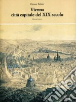 Vienna. Città capitale del XIX secolo