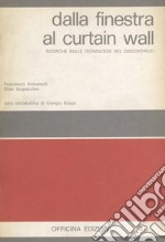 Dalla finestra al Curtain Wall. Ricerche sulle tecnologie del discontinuo