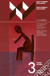 XY dimensione del disegno. Ediz. italiana e inglese (2017). Vol. 3: Figure eloquenti. Saggi in onore di Lucio Saffaro-Telling Pictures. Essays to honour Lucio Saffaro (gennaio-giugno) libro