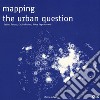 Mapping the urban question libro