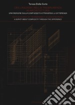 Declinazioni della trasparenza in architettura. Una indagine sulla complessità attraverso la differenza-Declinations of trasparency in architecture. A survey about complexity through the difference