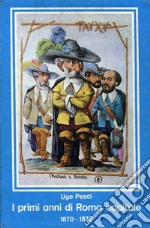 I primi anni di Roma capitale (1870-1878) libro