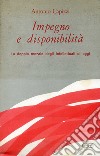 Impegno e disponibilità. La doppia morale degli intellettuali di oggi libro di Capizzi Antonio