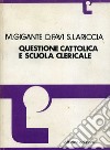 Questione cattolica e scuola clericale libro