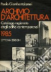 Archivio d'architettura. Catalogo ragionato degli edifici contemporanei 1985 libro