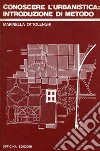 Conoscere l'urbanistica: introduzione di metodo libro