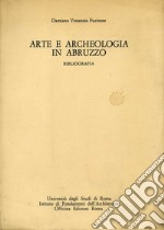 Arte e archeologia in Abruzzo. Bibliografia libro