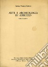 Arte e archeologia in Abruzzo. Bibliografia libro di Fucinese Damiano Venanzio