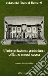 L'interpretazione goldoniana critica e messinscena libro