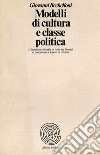 Modelli di cultura e classe politica. L'industria culturale in Italia tra bisogni di conoscenza e ipotesi di riforma libro di Bechelloni Giovanni