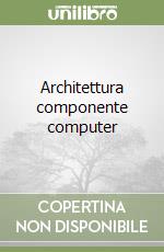 Architettura componente computer libro