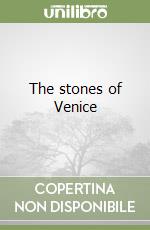 The stones of Venice libro