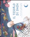 Il tesoro di Shen. Ediz. illustrata libro