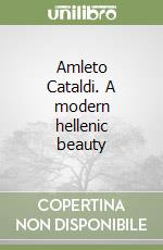 Amleto Cataldi. A modern hellenic beauty