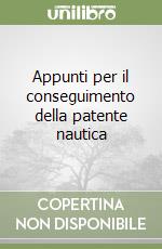 Appunti per il conseguimento della patente nautica libro