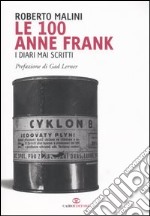 Le cento Anne Frank. I diari mai scritti libro