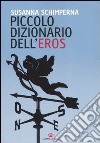 Piccolo dizionario dell'eros libro