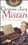 Il maestro segreto. Il romanzo di Mozart. Vol. 1 libro