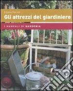 Gli attrezzi del giardiniere libro