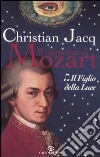 Il figlio della luce. Il romanzo di Mozart. Vol. 2 libro