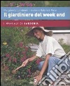 Il giardiniere del week end libro