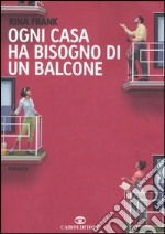 Ogni casa ha bisogno di un balcone