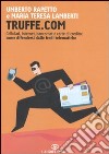 Truffe.com. Cellulari, internet, bancomat e carte di credito: come difendersi dalle frodi telematiche libro