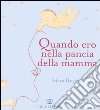 Quando ero nella pancia della mamma libro