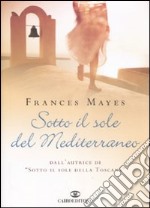 Sotto il sole del Mediterraneo libro