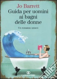 Guida per uomini ai bagni delle donne libro