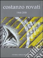 Costanzo Rovati (1964-2008). Ediz. illustrata libro