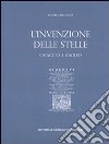 L'invenzione delle stelle. Omaggio a Galileo. Catalogo della mostra (Roma, 15 maggio-8 giugno 2008; Torino 8 agosto-21 settembre 2008). Ediz. italiana e inglese libro