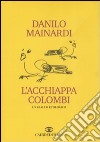 L'acchiappacolombi libro