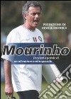 Mourinho. Pensieri e parole di un allenatore molto speciale libro