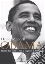 Obama. Storia dell'uomo che fa sognare l'America libro