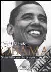 Obama. Storia dell'uomo che fa sognare l'America libro