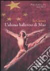 L'Ultimo ballerino di Mao libro