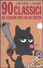 90 classici da leggere per chi ha fretta