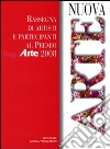 Nuova arte. Rassegna di artisti e partecipanti al «Premio Arte» 2008. Ediz. illustrata libro di Levi P. (cur.) Possa G. (cur.)