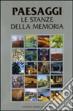 Paesaggi. Le stanze della memoria. Ediz. illustrata libro