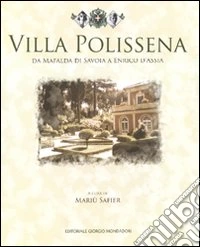 Villa Polissena. Da Mafalda di Savoia a Enrico d'Assia. Ediz. illustrata libro