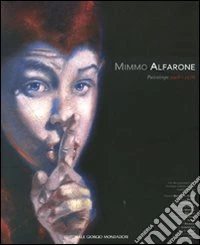 Mimmo Alfarone. Painting 2008-1976. Catalogo della mostra (Venezia, luglio-settembre 2007) libro