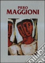 Piero Maggioni. Catalogo generale delle opere (1950-1995). Ediz. illustrata. Vol. 3