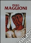 Piero Maggioni. Catalogo generale delle opere (1950-1995). Ediz. illustrata. Vol. 3 libro di Seveso Giorgio